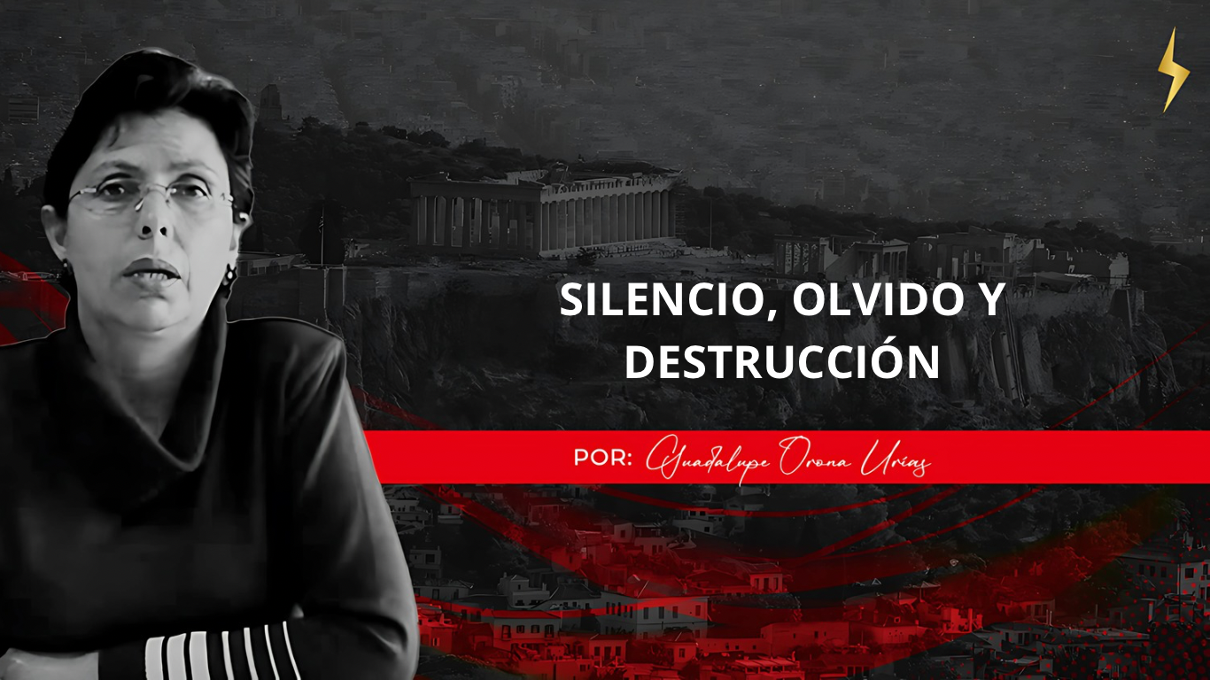 SILENCIO, OLVIDO Y DESTRUCCIÓN 