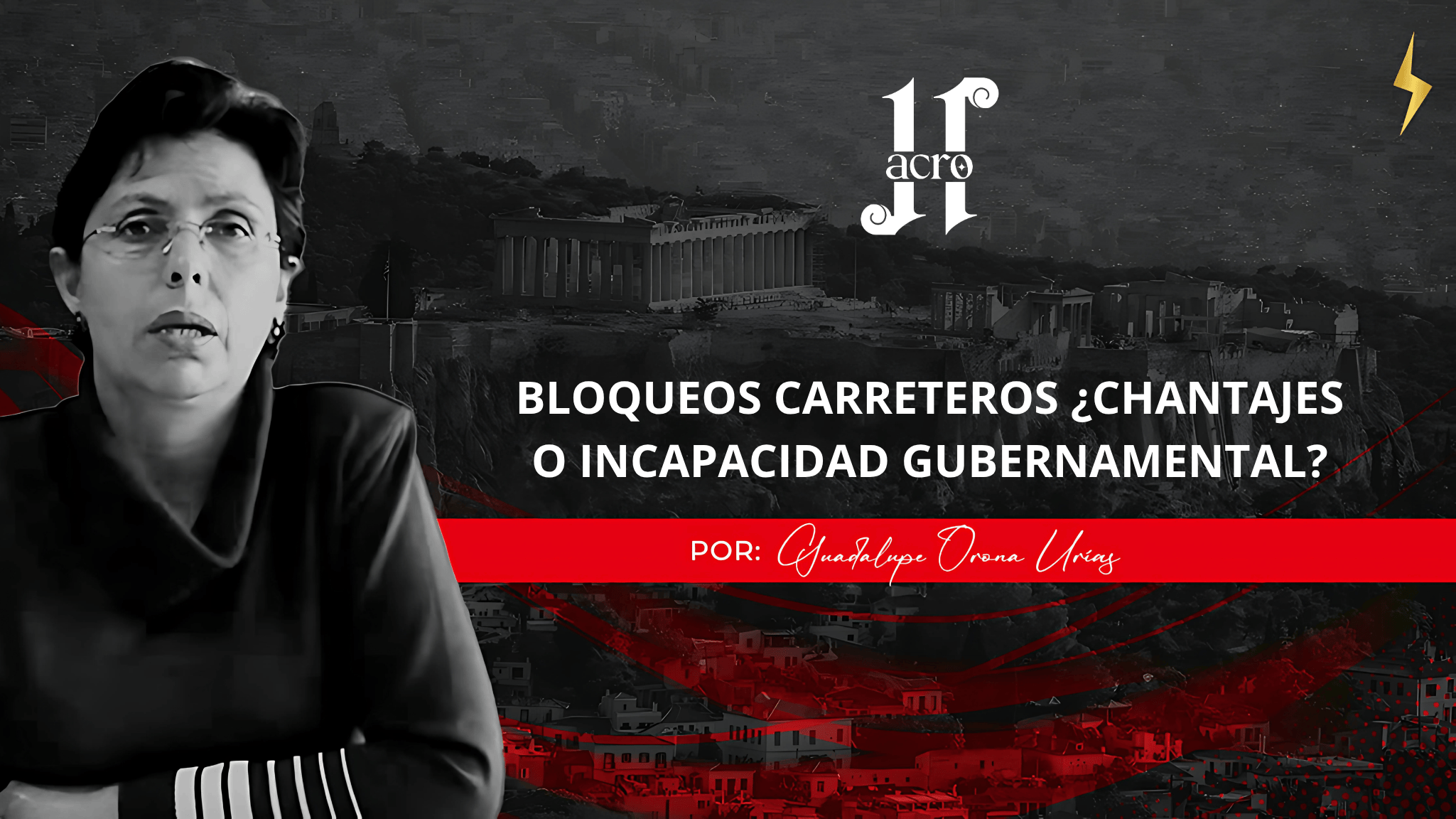 BLOQUEOS CARRETEROS ¿CHANTAJES O INCAPACIDAD GUBERNAMENTAL?